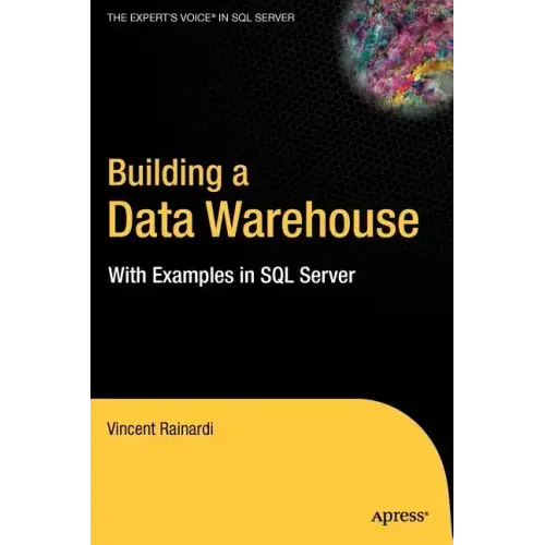 Building a Data Warehouse: With Examples in SQL Server