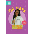 Dr. Maya, Ice Cream Scientist: Real Women in STEAM