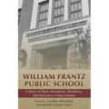 William Frantz Public School: A Story of Race, Resistance, Resiliency, and Recovery in New Orleans