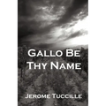 Gallo Be Thy Name