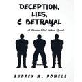 Deception Lies And Betrayal: A Drama Filled Urban Novel