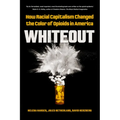 Whiteout: How Racial Capitalism Changed the Color of Opioids in America