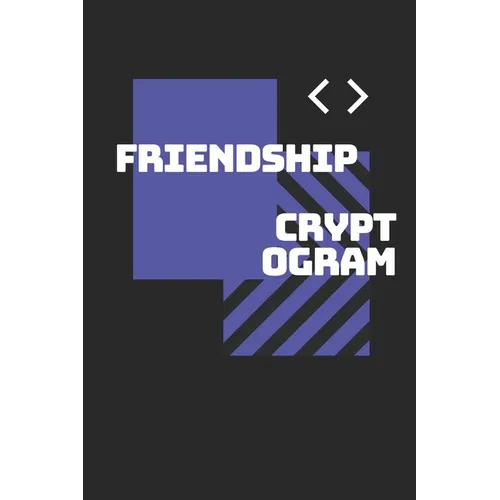 Friendship Cryptograms: 6x9inch, 140+ Cryptograms and cryptogram puzzles about friendship in one cryptogram puzzle books for adults. Cryptogra
