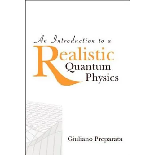 An Intro to a Realistic Quantum Physics - Hardcover