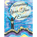 Discovering Your True Essence