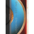 Looking and Seeing/Seeing and Looking