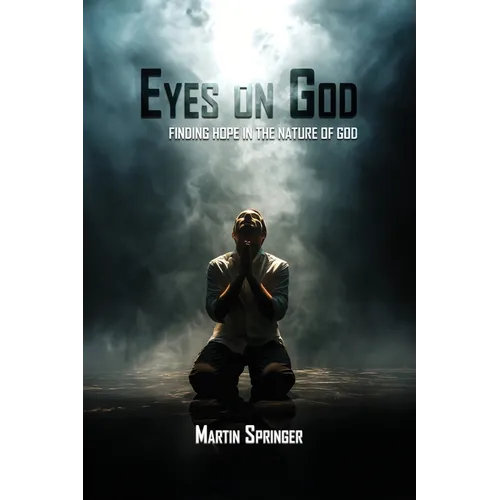 Eyes On God: Finding Hope in the Nature of God