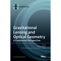 Gravitational Lensing and Optical Geometry: A Centennial Perspective