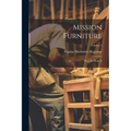 Mission Furniture: How To Make It; Volume 1