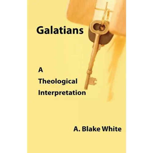 Galatians: A Theological Interpretation