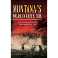 Montana's Waldron Creek Fire: The 1931 Tragedy and the Forgotten Five