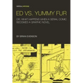 Ed vs. Yummy Fur: Or, What Happens When a Serial Comic Becomes a Graphic Novel
