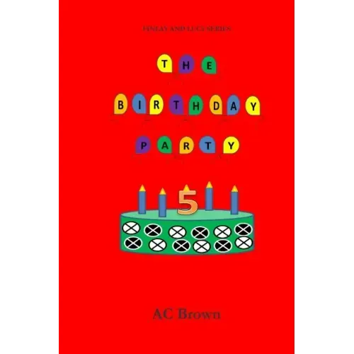 The Birthday Party: Finlay and Lucy Series, pre-school picture book