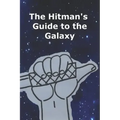 The Hitman's Guide to the Galaxy
