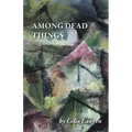 Among Dead Things