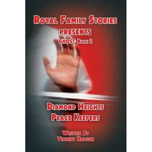Royal Family Stories Presents: Ghost Book 2: Diamond Heights Peace Keepers