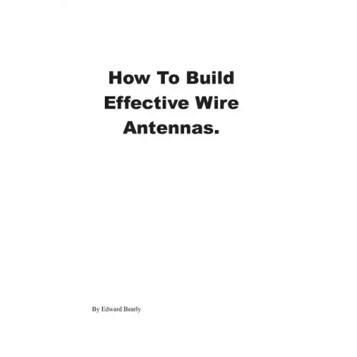 How to Build Effective Wire Antennas