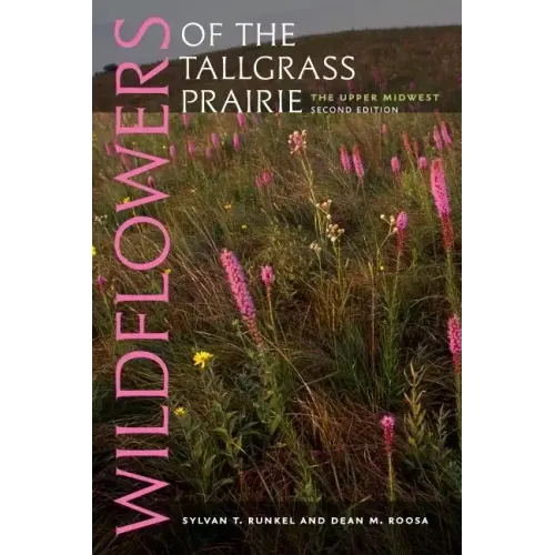 Wildflowers of the Tallgrass Prairie: The Upper Midwest