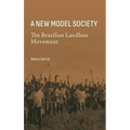 A New Model Society: The Brazilian Landless Movement
