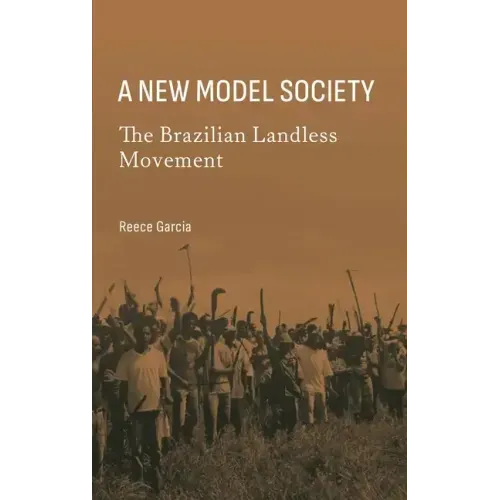 A New Model Society: The Brazilian Landless Movement