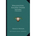 Wallenstein, Soldier Under Saturn: A Biography