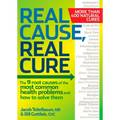 Real Cause, Real Cure: The 9 Root Causes of the Most Common Health Problems and How to Solve Them