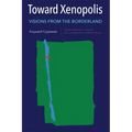 Toward Xenopolis: Visions from the Borderland