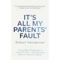 It's All My Parents' Fault
