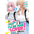 There's No Freaking Way I'll Be Your Lover! Unless... (Manga) Vol. 5