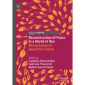 Reconstruction of Peace in a World of War: Moral Concerns about the Future