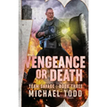 Vengeance or Death: Previously published as a part of Savage Reborn