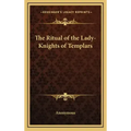 The Ritual of the Lady-Knights of Templars