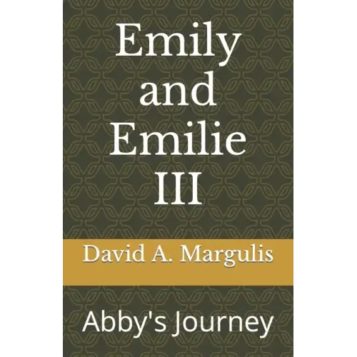 Emily and Emilie III: Abby's Journey