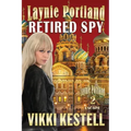 Laynie Portland, Retired Spy