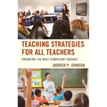 Teaching Strategies for All Teachers: Enhancing the Most Significant Variable