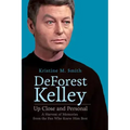 DeForest Kelley Up Close and Personal: A Harvest of Memories from the Fan Who Knew Him Best
