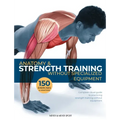 Anatomy & Strength Training: Without Specialized Equipment
