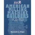 American Milling Machine Builders 1820-1920