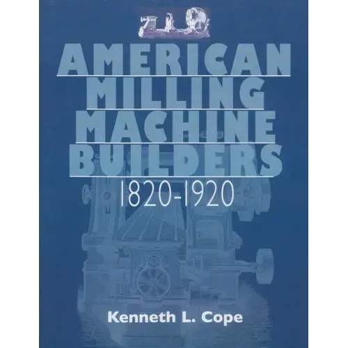 American Milling Machine Builders 1820-1920