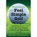 Experience the Feel of Simple Golf: Making Percy Boomer's "Putt as You Drive"/"Drive as You Putt" Come Alive