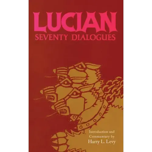 Lucian: Seventy Dialogues