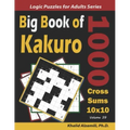 Big Book of Kakuro: 1000 Cross Sums Puzzles (10x10)