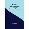 At Odds with the Regent: A Story of the Cellamare Conspiracy