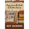 Pages from the Book of Broken Dreams