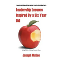 Leadership Lessons Inspired By a Six-Year-Old