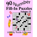 Number Fill-In Puzzles, Volume 13: 90 Puzzles