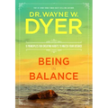Being in Balance: 9 Principles for Creating Habits to Match Your Desires