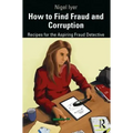 How to Find Fraud and Corruption: Recipes for the Aspiring Fraud Detective