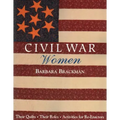 Civil War Women. Their Quilts, Their Roles & Activities for Re-Enactors