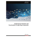 Exploring the Chemistry and Functionality of Large Ring Compounds
